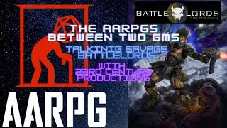 Between Two GMs - Talking Savage Battlelords with 23rd Century Productions!