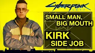 Cyberpunk 2077 &ndash; Small Man, Big Mouth - Side Job from Kirk