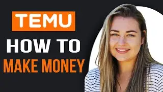 How to make money on temu 2023 | How to make money on temu step by step