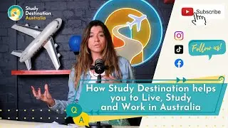 How Study Destination can help you to Live, Study and Work in Australia ?
