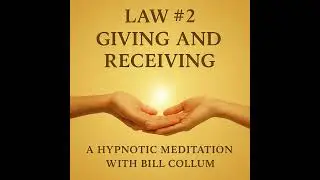Giving and Receiving &ndash; A Hypnotic Meditation by Bill Collum / The Dream and the Journey