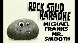 Michael Franks - Mr. Smooth (karaoke)