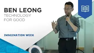 Prof. Ben Leong, Technology for Good: Lessons from the Trenches | ESSEC iMagination Week GE 2023