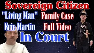 Sovereign Citizen Living Man Eric  Martin Full Case with Trial In Court  #sovereign #court #viral