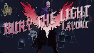 Bury the Light Geometry dash [layout collab by GDLG]