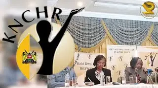 KNCHR наконец-то нарушила молчание в отношении режима достопочтенного Руто о нарушении прав челов...