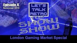 Let's Talk Retro The Show Show Episode 4 (London Gaming Market Special)