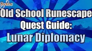 OSRS: Quest: Lunar Diplomacy - Commentary-WalkThrough