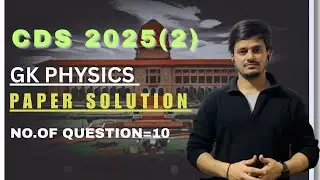 CDS 2025 (2) GAT Physics Paper Solution | Step-by-Step CDS GAT Answer Key (Physics Section)