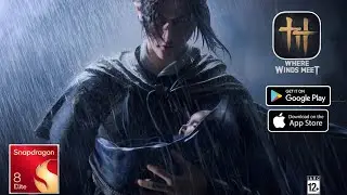 Where Winds Meet Mobile Gameplay Ultra Graphics (Android/IOS) Snapdragon 8 Elite Gen 4