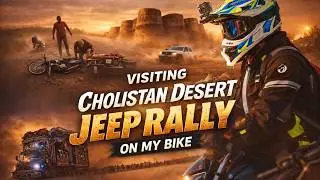 Cholistan Jeep Rally 2026: Bike ka Accident Hogaya! 😱 Fort Derawar & Truck Dance