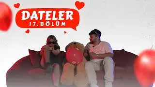Balon Date Show 17. B&ouml;l&uuml;m Dateleri