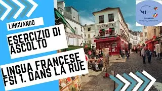 ESERCIZIO DI ASCOLTO. FSI Francese Volume 1, dialogo 1  Dans la rue