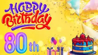 Happy 80th Birthday