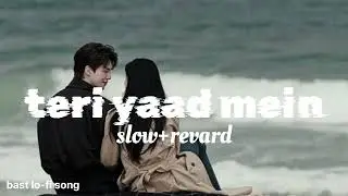 Teri Yaad Mein New Song 2026 [slow+revard] lo-fi version bast love song 