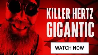 Killer Hertz - Gigantic (Music Video)