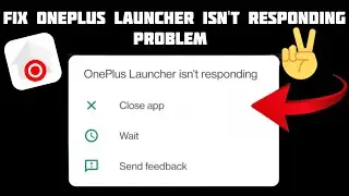 Fix OnePlus Launcher Isn't Responding Problem|| TECH SOLUTIONS BAR