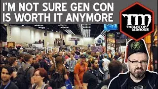 I'm Not Sure Gen Con Is Worth It Anymore