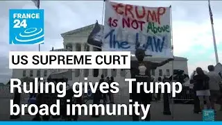 US Supreme Court rules Trump has broad immunity from prosecution &bull; FRANCE 24 English