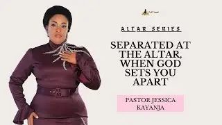 The Altar, My Place Of Intimacy - Pastor Jessica Kayanja
