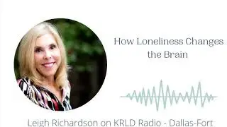 How Loneliness Changes the Brain