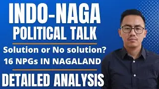 Indo-Naga Political Talks | Detailed Analysis