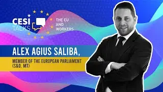 CESI Talks - The EU and workers with Alex Agius Saliba, MEP (S&D, MT)