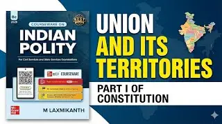 Indian Polity Chapter 1: Union and Its Territories | #upsc #uppsc #ukpcs 