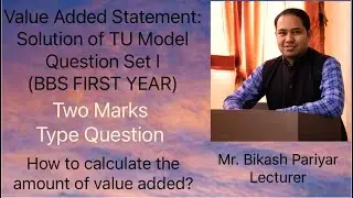 Value Added Statement: Solution of TU Model Set I (BBS FIRST YEAR)