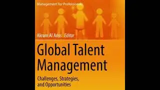 Global Talent Management: Challenges, Strategies, and Opportunities - unknown