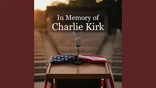 In Memory of Charlie Kirk (Free To Redistribute And Use!)