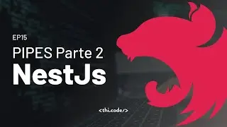 EP15 - Validando os dados do cliente com PIPES no NestJS | NestJs na Prática