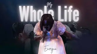 My Whole Life | Energio