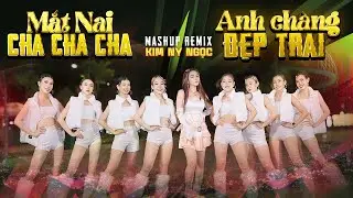 Lk mashup Mắt Nai Cha Cha Cha - Anh Chàng Đẹp Trai REMIX 2024 l Kim Ny Ngọc , PSmX Pro