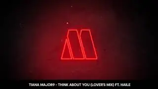 Tiana Major9 - Think About You (Lover's Mix) ft. Haile (Visualizer)
