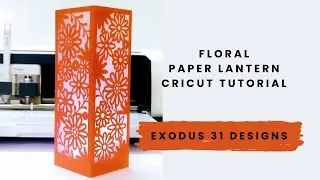 Flowers Paper Lantern SVG cut file templates Cricut Tutorial Centerpieces diy decor Silhouette Cameo