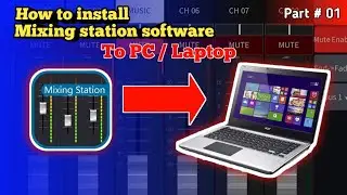 How to install mixing station software to PC 💻(Instal software mixing station ke PC /Laptop)