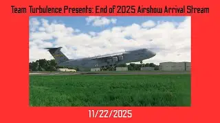 Team Turbulence Airshows presents: The End of 2025 Airshow Arrival Stream