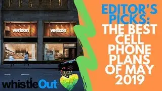 Editor's Picks: Best Cell Phone Plans of May 2019