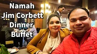 Dinner buffet at Namah Jim Corbett