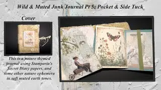 Wild & Muted Junk Journal Pt 5: Pocket and Side tuck