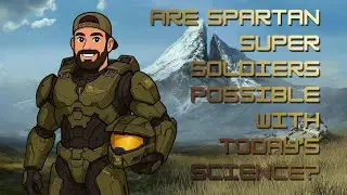 Are Spartan Super Soldiers Possible with Today's Science?