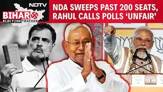 Bihar Election News | NDA Sweeps Past 200 Seats, Rahul Gandhi Calls Election &lsquo;Unfair&rsquo;, RJD's Crash