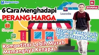 6 Cara Menghadapi Persaingan Harga Marketplace  dan Tips Jualan Tanpa Perang Harga