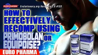 Evo Hardcore 2.0 #153- How to effectively recomp using Primobolan or Equipoise? Euro Pharma