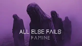 All Else Fails - Famine (Official Music Video)