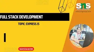 Express js | FULL STACK DEVELOPMENT| SNS INSTITUTIONS