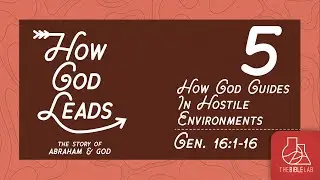 SESSION 5 - HOW GOD GUIDES YOU IN HOSTILE ENVORONMENTS: How God Leads - 9/27/25