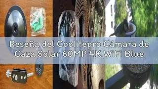 Rese&ntilde;a del Coolifepro C&aacute;mara de Caza Solar 60MP 4K WiFi Bluetooth con &Aacute;ngulo de Detecci&oacute;n de 100&deg;,Ba