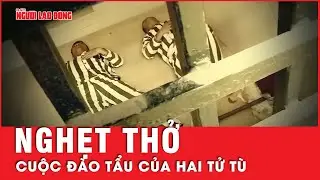 Cuộc đào tẩu nghẹt thở và liều lĩnh của hai tử tù khỏi Trại tạm giam T16 Bộ Công an | Tin tức